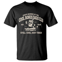 Cool Bonus Dads Club T Shirt Retro Skater Fatherhood Still Cool Just Tired Funny Step Dad Gifts