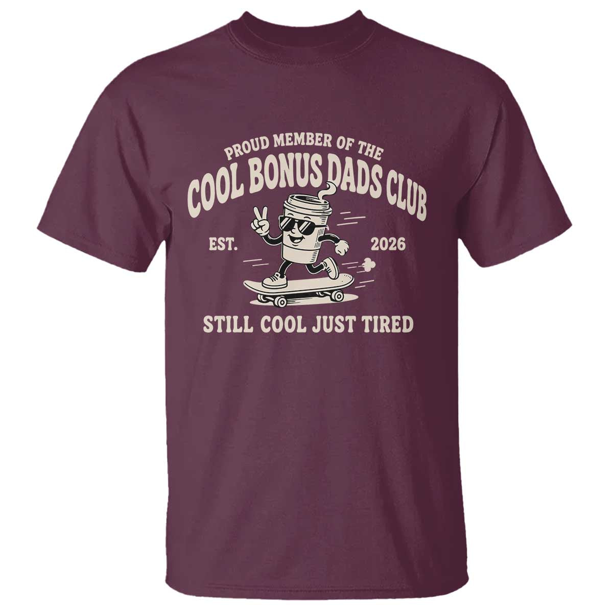 Cool Bonus Dads Club T Shirt Retro Skater Fatherhood Still Cool Just Tired Funny Step Dad Gifts