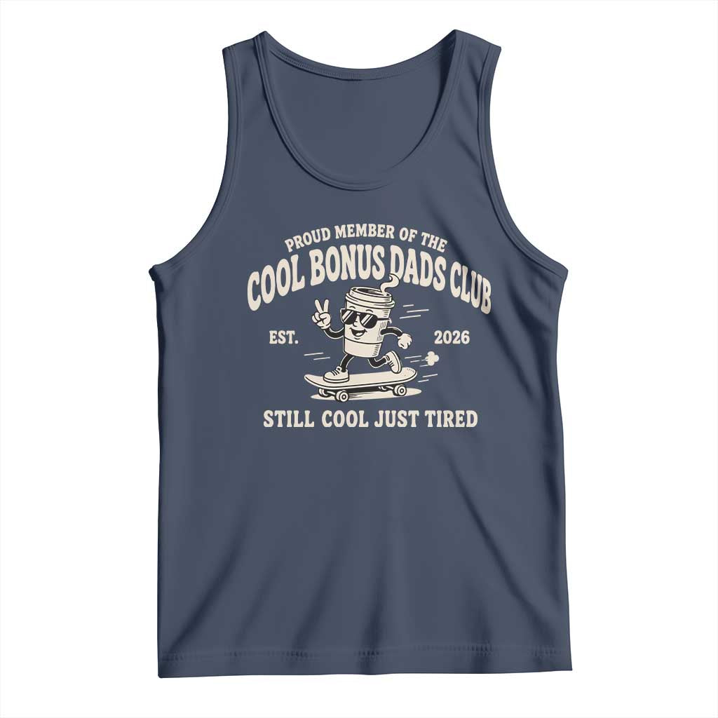 Cool Bonus Dads Club Tank Top Retro Skater Fatherhood Still Cool Just Tired Funny Step Dad Gifts