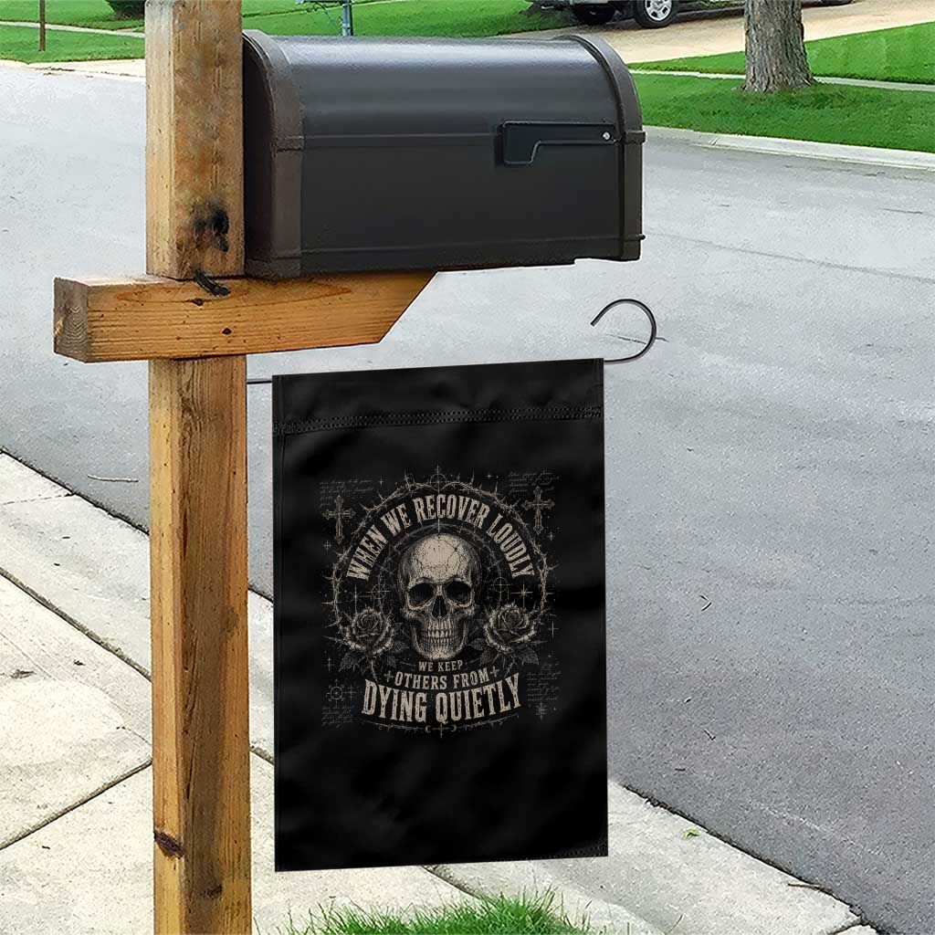 Addiction Recovery Garden Flag When We Recover Loudly Vintage Skull Graphic