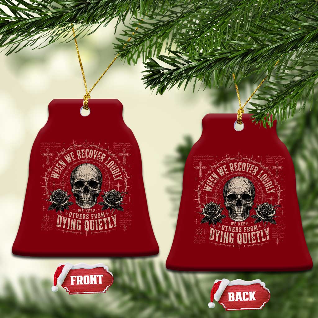 Addiction Recovery Ceramic Ornament When We Recover Loudly Vintage Skull Graphic