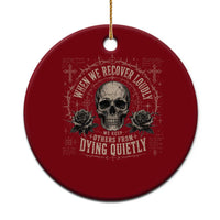 Addiction Recovery Ceramic Ornament When We Recover Loudly Vintage Skull Graphic