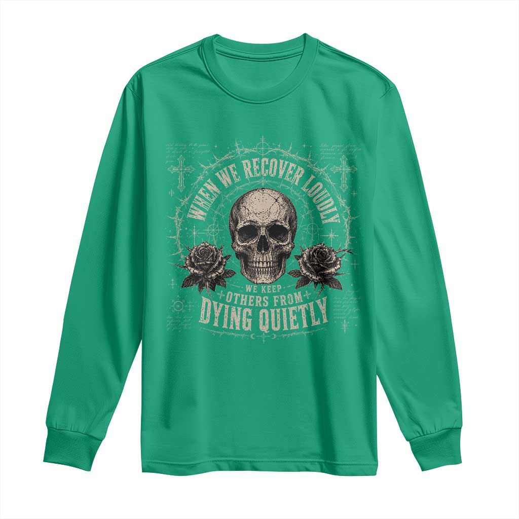 Addiction Recovery Long Sleeve Shirt When We Recover Loudly Vintage Skull Graphic
