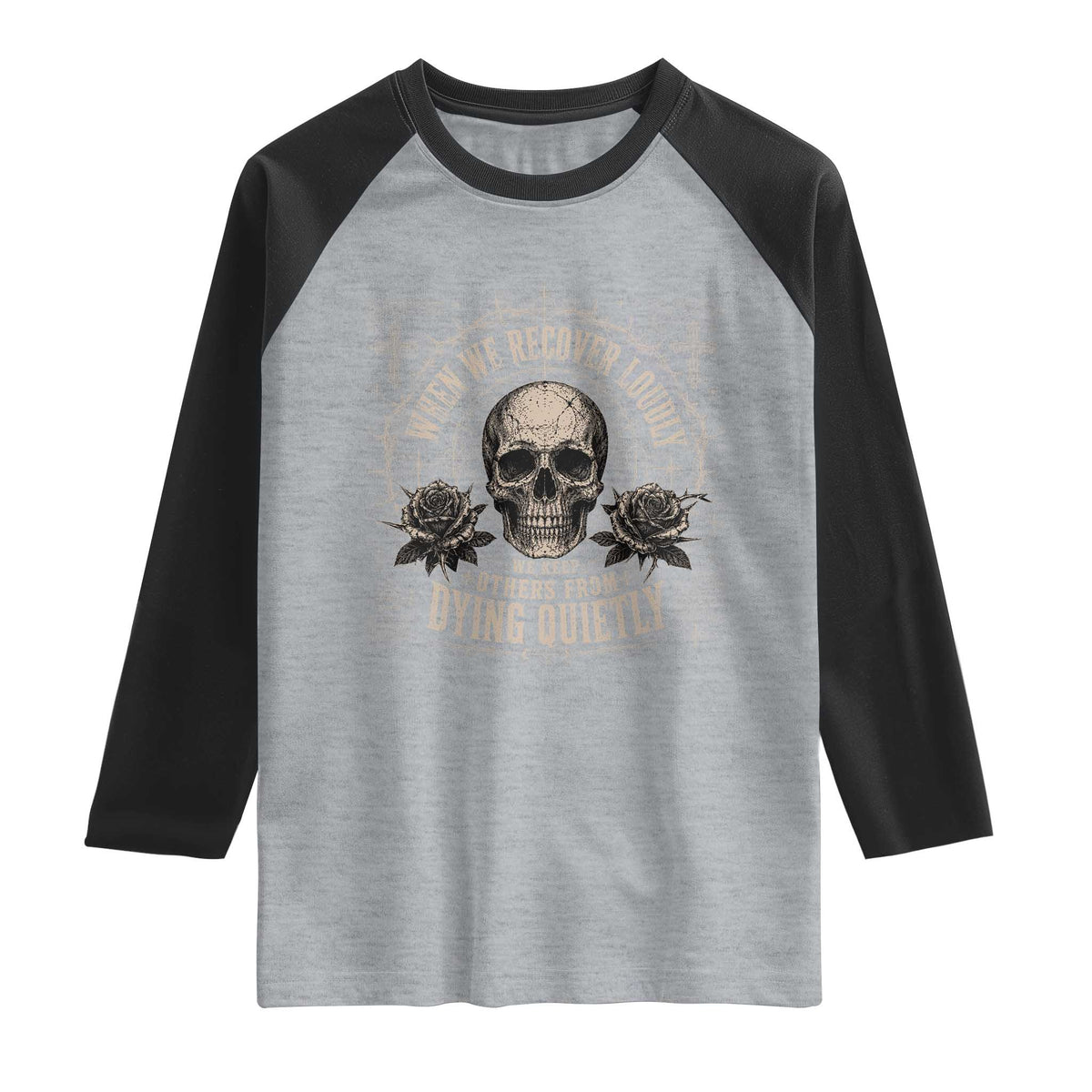 Addiction Recovery Raglan Shirt When We Recover Loudly Vintage Skull Graphic