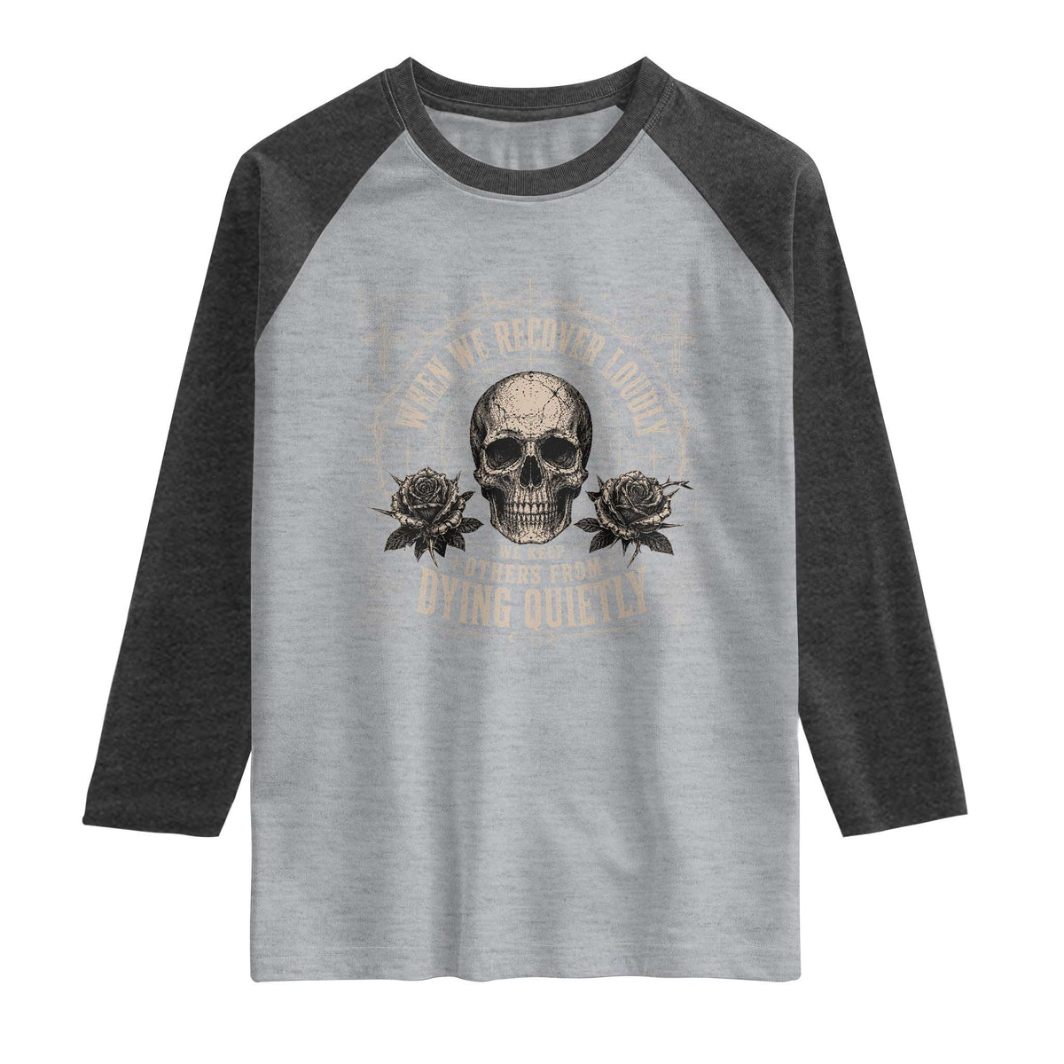 Addiction Recovery Raglan Shirt When We Recover Loudly Vintage Skull Graphic