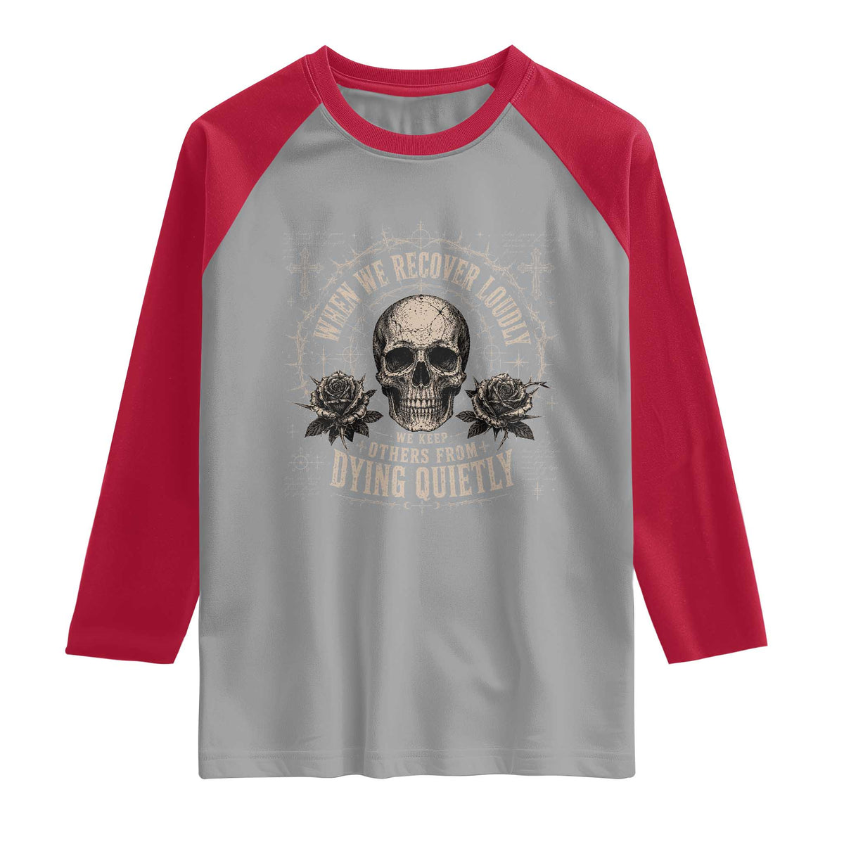 Addiction Recovery Raglan Shirt When We Recover Loudly Vintage Skull Graphic