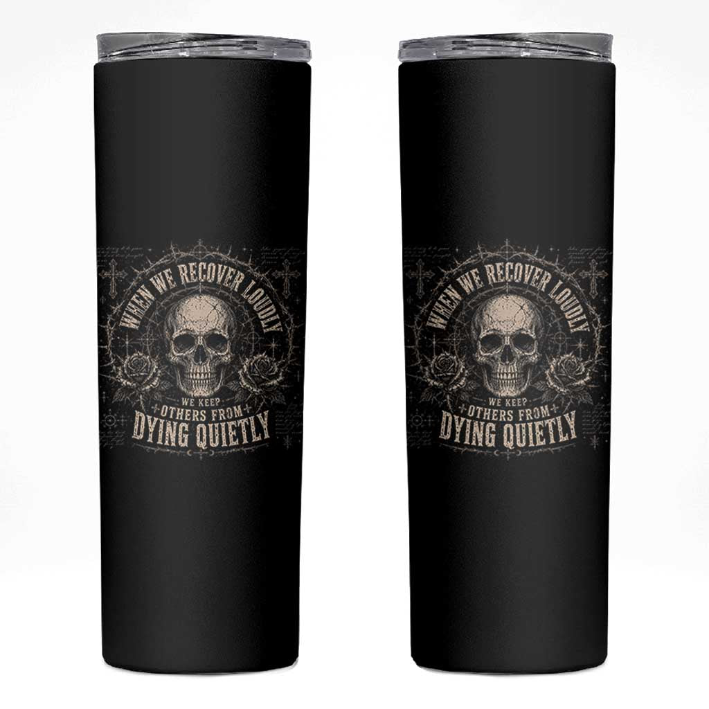Addiction Recovery Skinny Tumbler When We Recover Loudly Vintage Skull Graphic