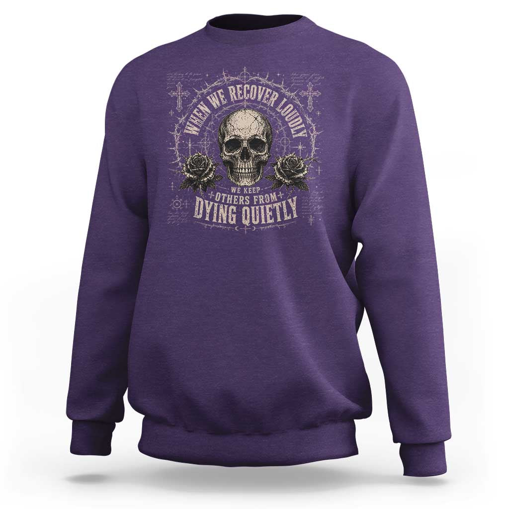 Addiction Recovery Sweatshirt When We Recover Loudly Vintage Skull Graphic