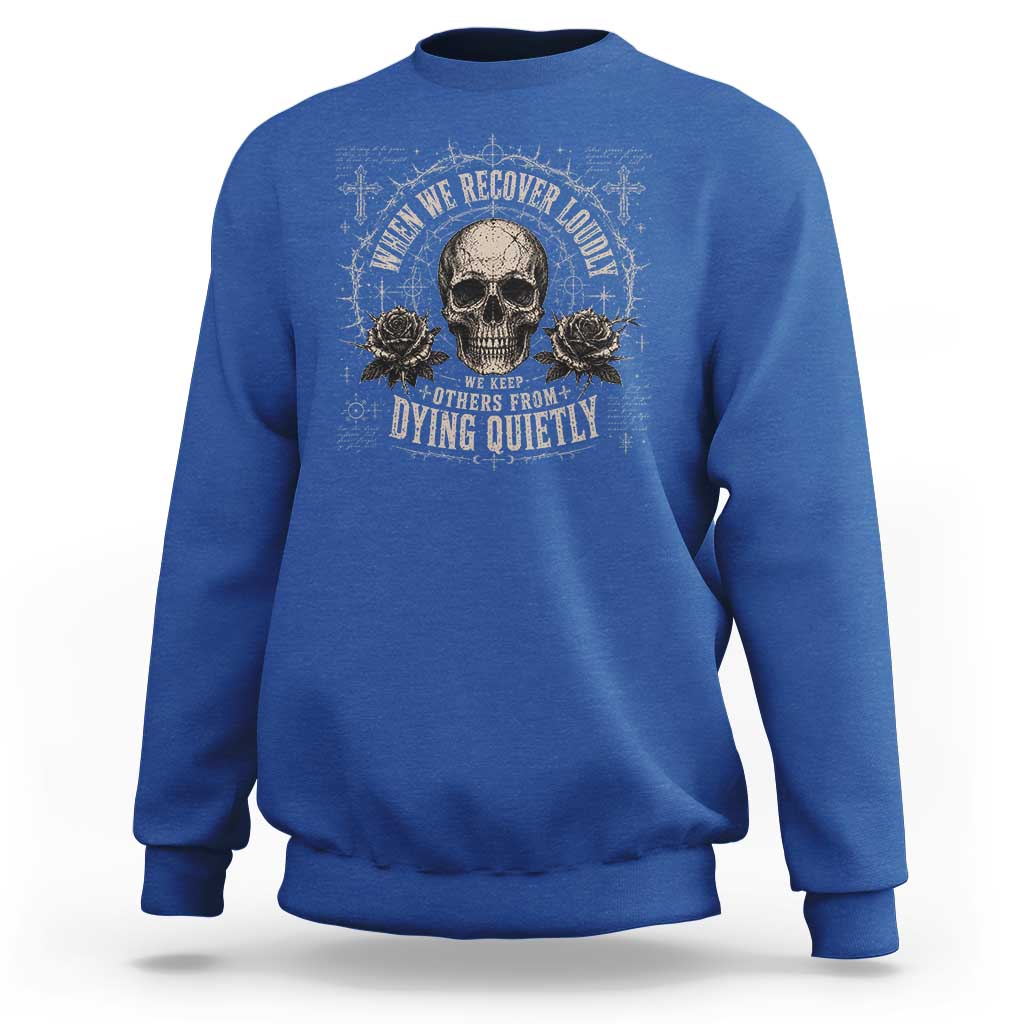 Addiction Recovery Sweatshirt When We Recover Loudly Vintage Skull Graphic