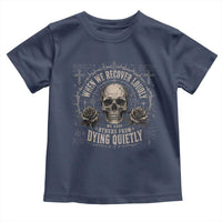 Addiction Recovery Toddler T Shirt When We Recover Loudly Vintage Skull Graphic