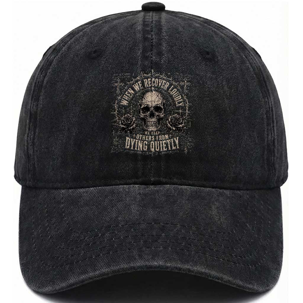 Addiction Recovery Washed Cotton Baseball Cap When We Recover Loudly Vintage Skull Graphic