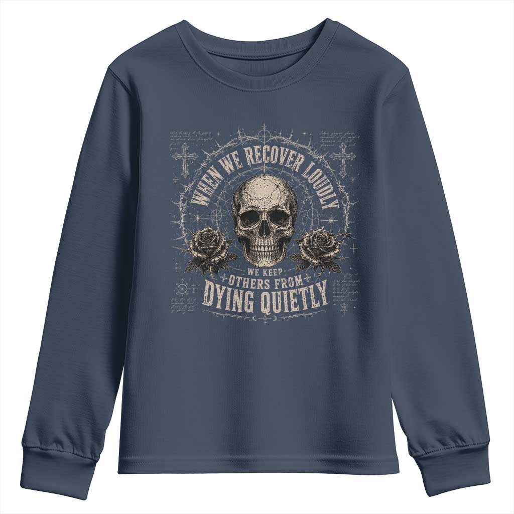 Addiction Recovery Youth Sweatshirt When We Recover Loudly Vintage Skull Graphic
