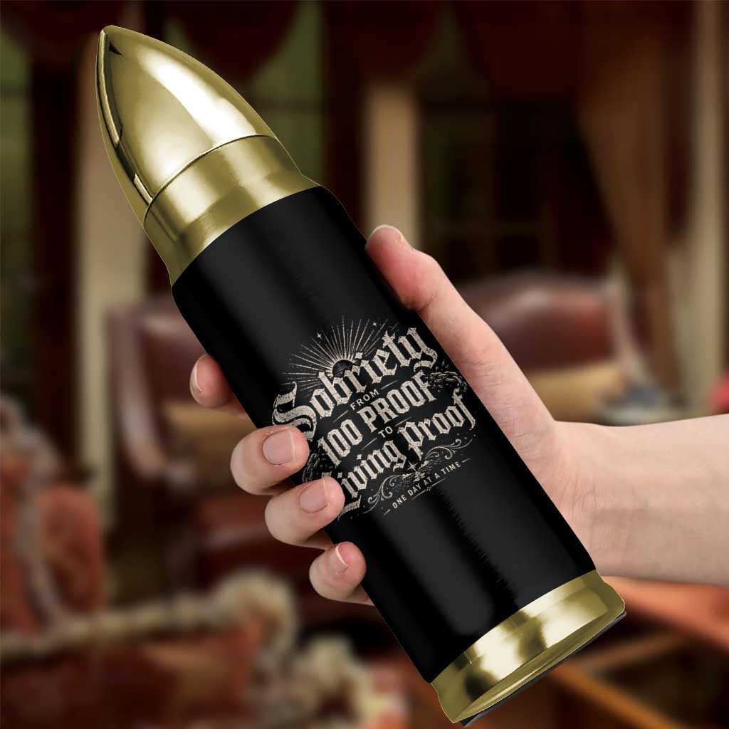 Sobriety Anniversary Bullet Tumbler Living Proof Sober Recovery Graphic