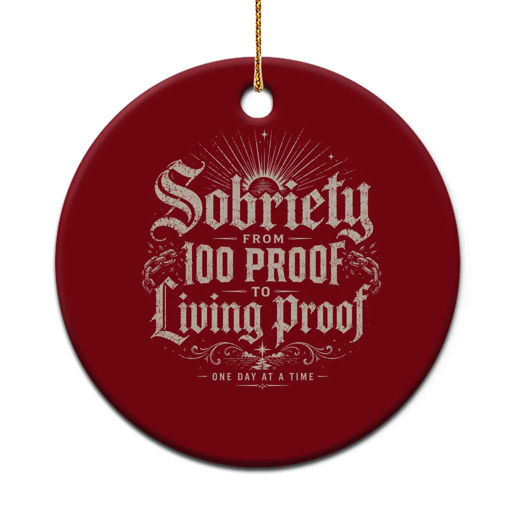 Sobriety Anniversary Ceramic Ornament Living Proof Sober Recovery Graphic