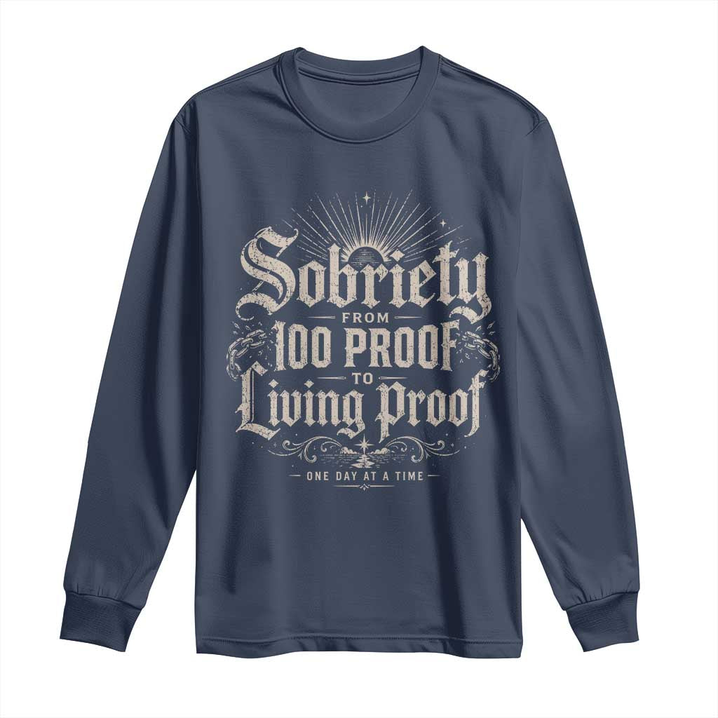 Sobriety Anniversary Long Sleeve Shirt Living Proof Sober Recovery Graphic