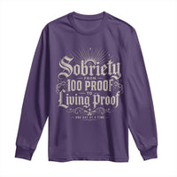 Sobriety Anniversary Long Sleeve Shirt Living Proof Sober Recovery Graphic