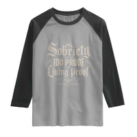 Sobriety Anniversary Raglan Shirt Living Proof Sober Recovery Graphic