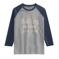 Sobriety Anniversary Raglan Shirt Living Proof Sober Recovery Graphic