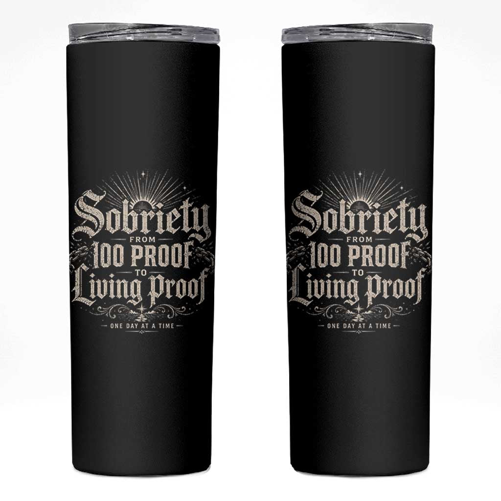 Sobriety Anniversary Skinny Tumbler Living Proof Sober Recovery Graphic