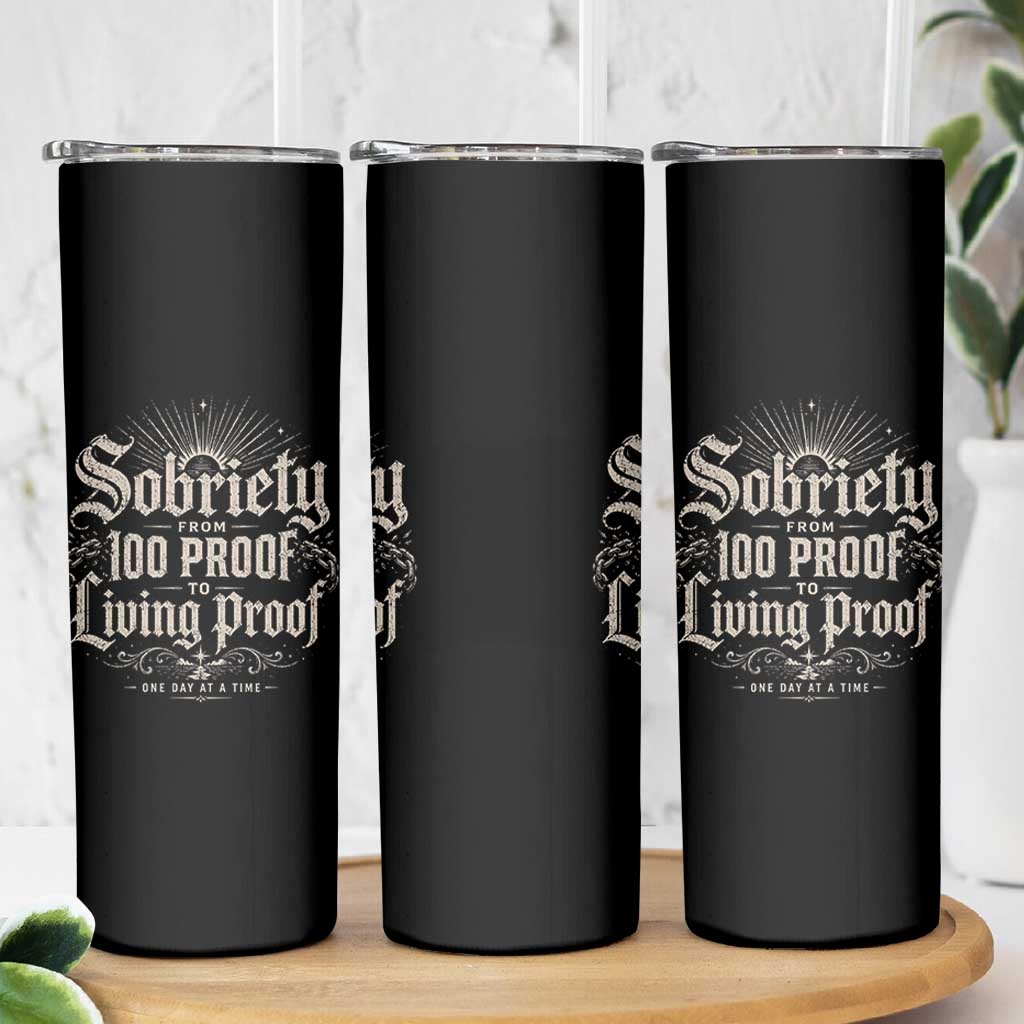 Sobriety Anniversary Skinny Tumbler Living Proof Sober Recovery Graphic