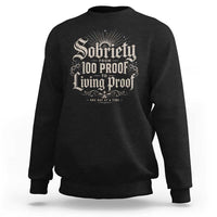 Sobriety Anniversary Sweatshirt Living Proof Sober Recovery Graphic