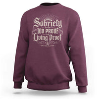 Sobriety Anniversary Sweatshirt Living Proof Sober Recovery Graphic