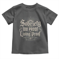 Sobriety Anniversary Toddler T Shirt Living Proof Sober Recovery Graphic