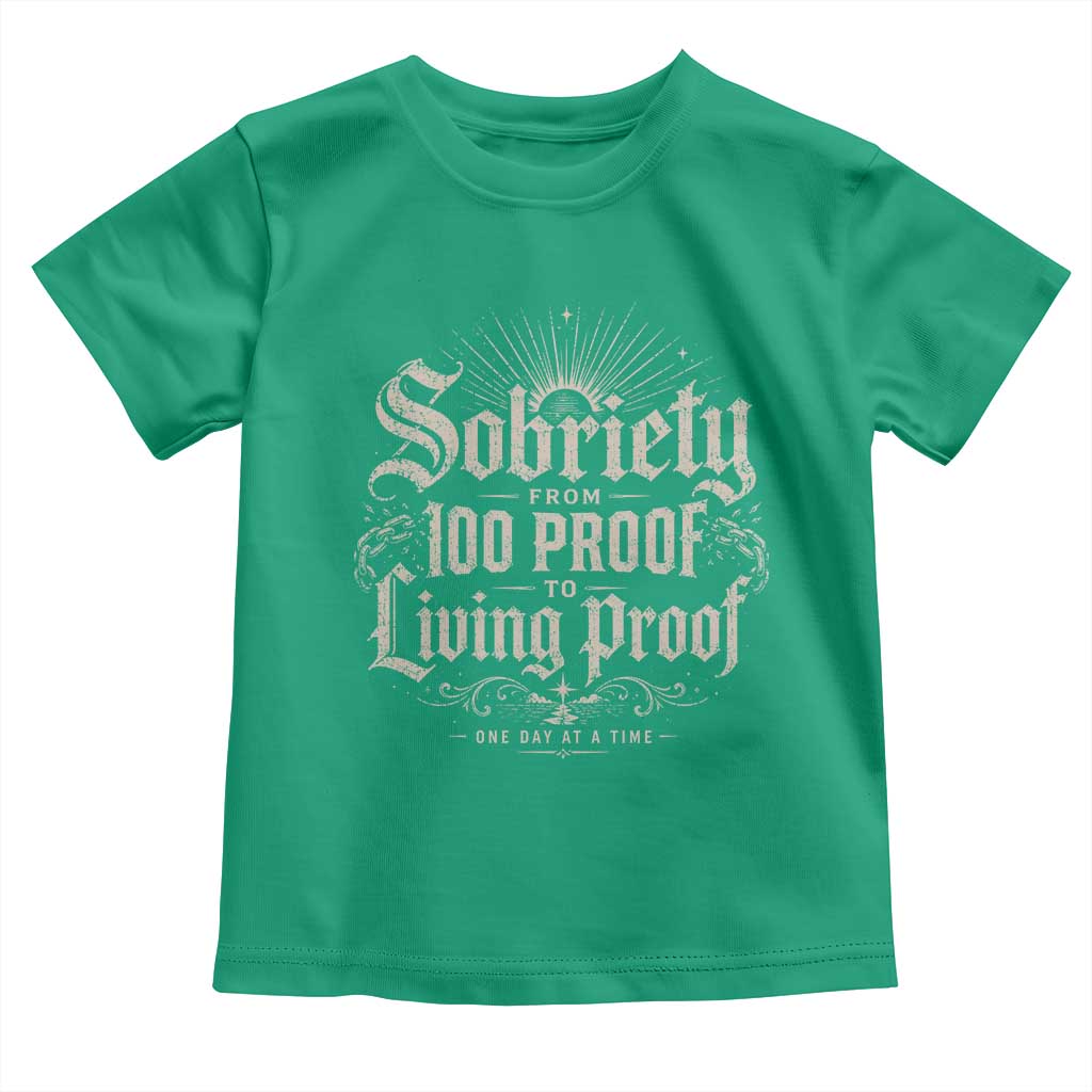 Sobriety Anniversary Toddler T Shirt Living Proof Sober Recovery Graphic