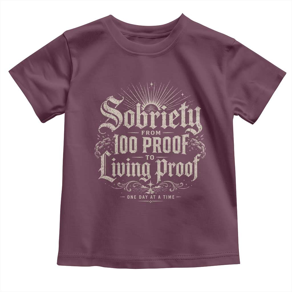 Sobriety Anniversary Toddler T Shirt Living Proof Sober Recovery Graphic
