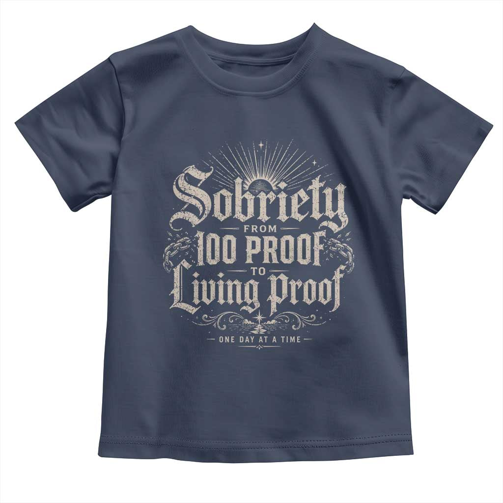 Sobriety Anniversary Toddler T Shirt Living Proof Sober Recovery Graphic