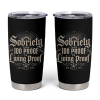 Sobriety Anniversary Tumbler Cup Living Proof Sober Recovery Graphic