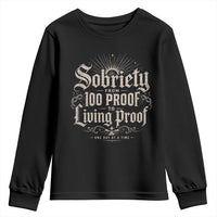 Sobriety Anniversary Youth Sweatshirt Living Proof Sober Recovery Graphic