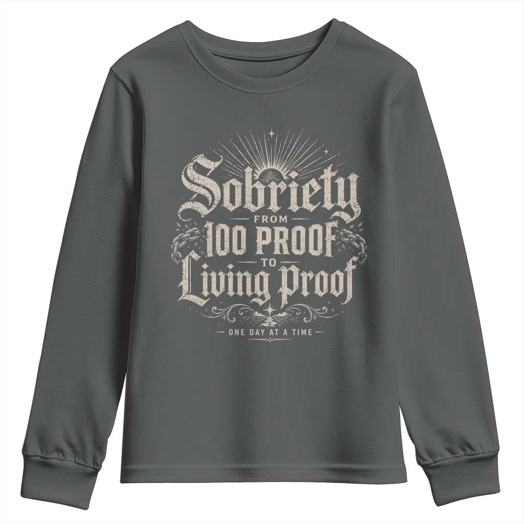 Sobriety Anniversary Youth Sweatshirt Living Proof Sober Recovery Graphic
