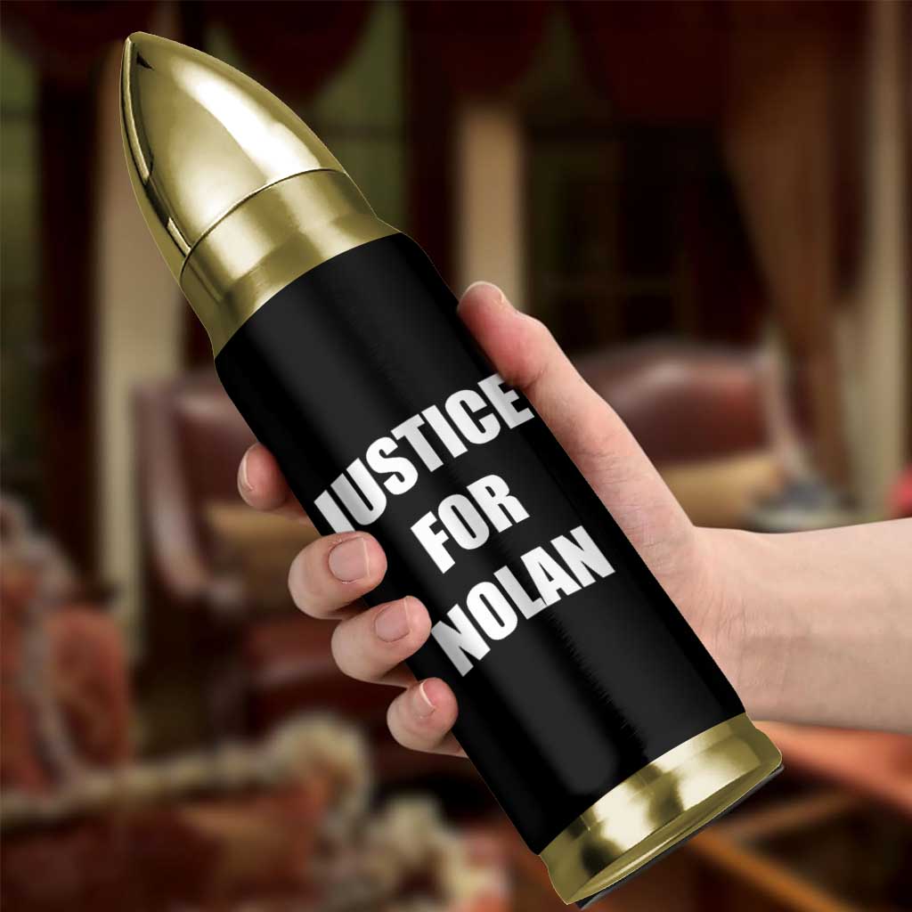 Justice for Nolan Bullet Tumbler Support and Rememberence Memorial