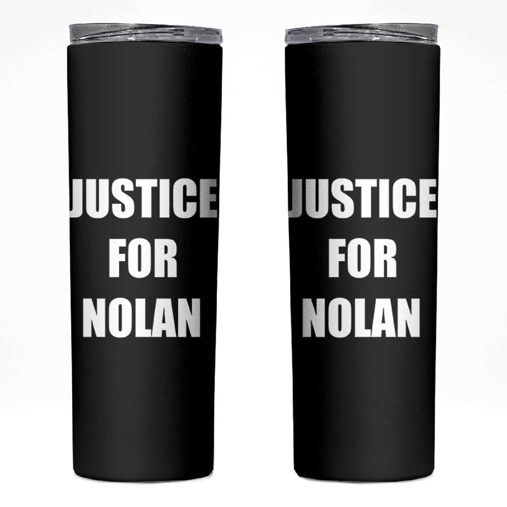 Justice for Nolan Skinny Tumbler Support and Rememberence Memorial