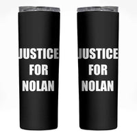 Justice for Nolan Skinny Tumbler Support and Rememberence Memorial