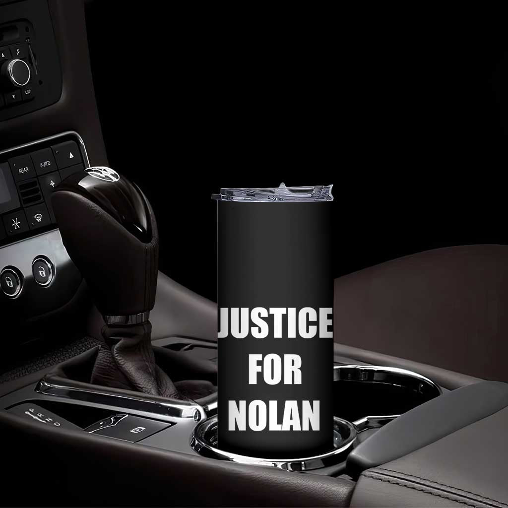 Justice for Nolan Skinny Tumbler Support and Rememberence Memorial