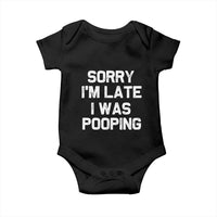 Sorry Im Late I Was Pooping Baby Onesie Skibidi Brainrot Pooping Meme Graphic