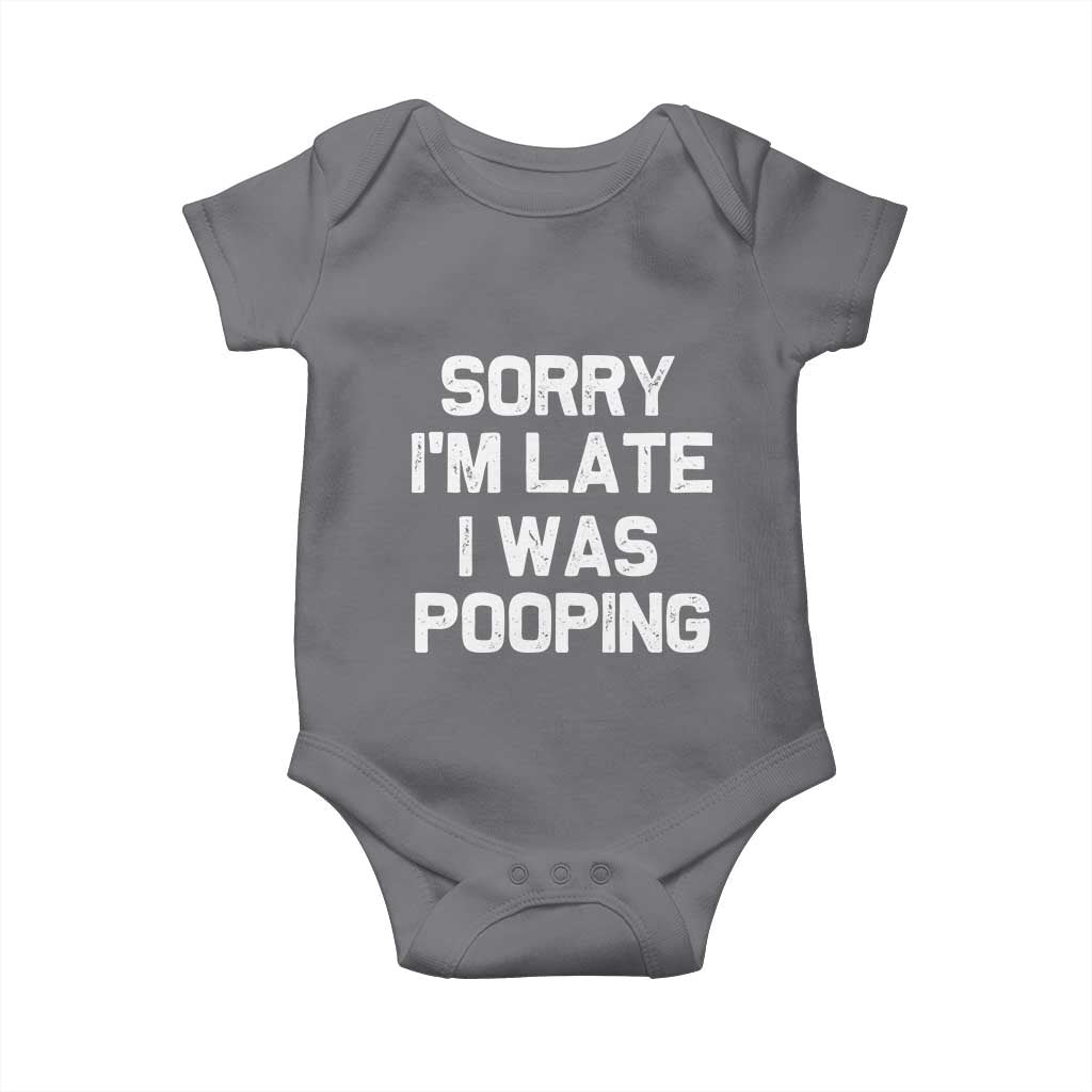 Sorry Im Late I Was Pooping Baby Onesie Skibidi Brainrot Pooping Meme Graphic