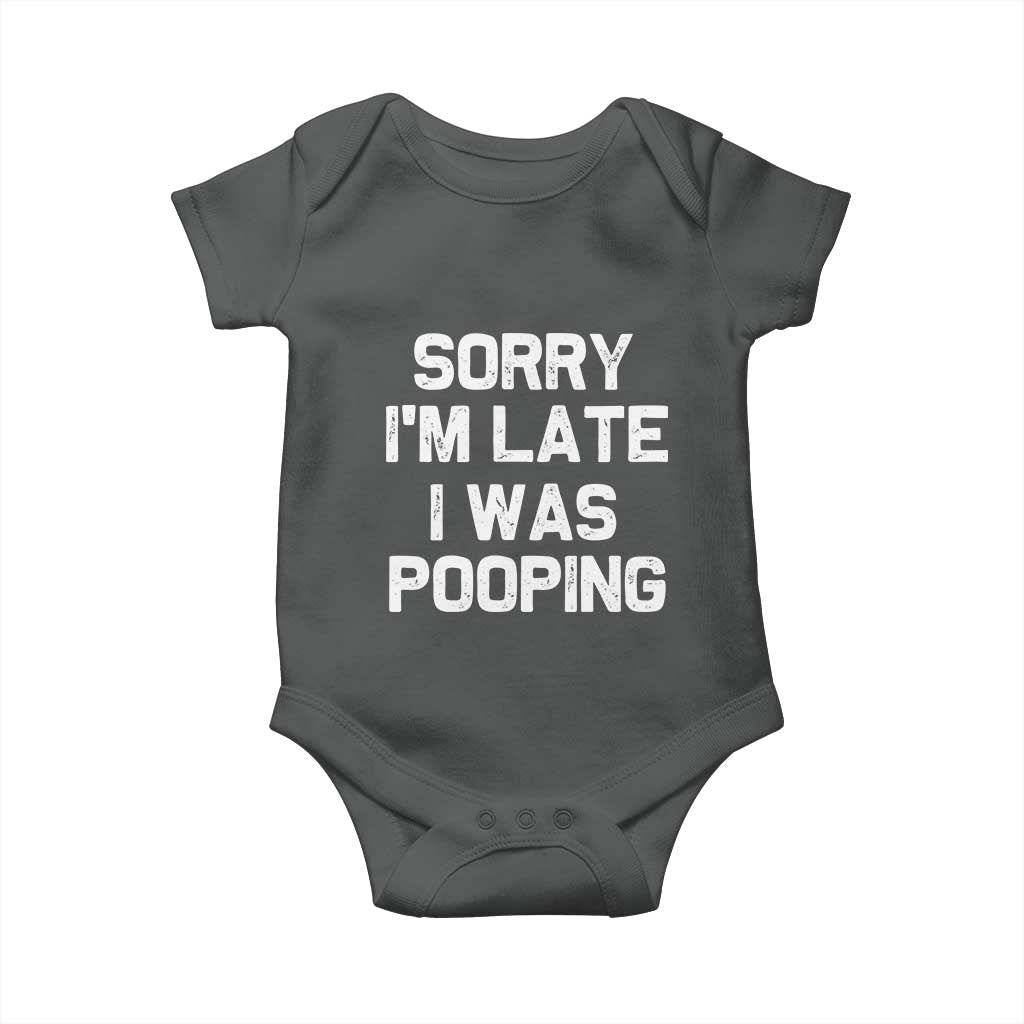 Sorry Im Late I Was Pooping Baby Onesie Skibidi Brainrot Pooping Meme Graphic