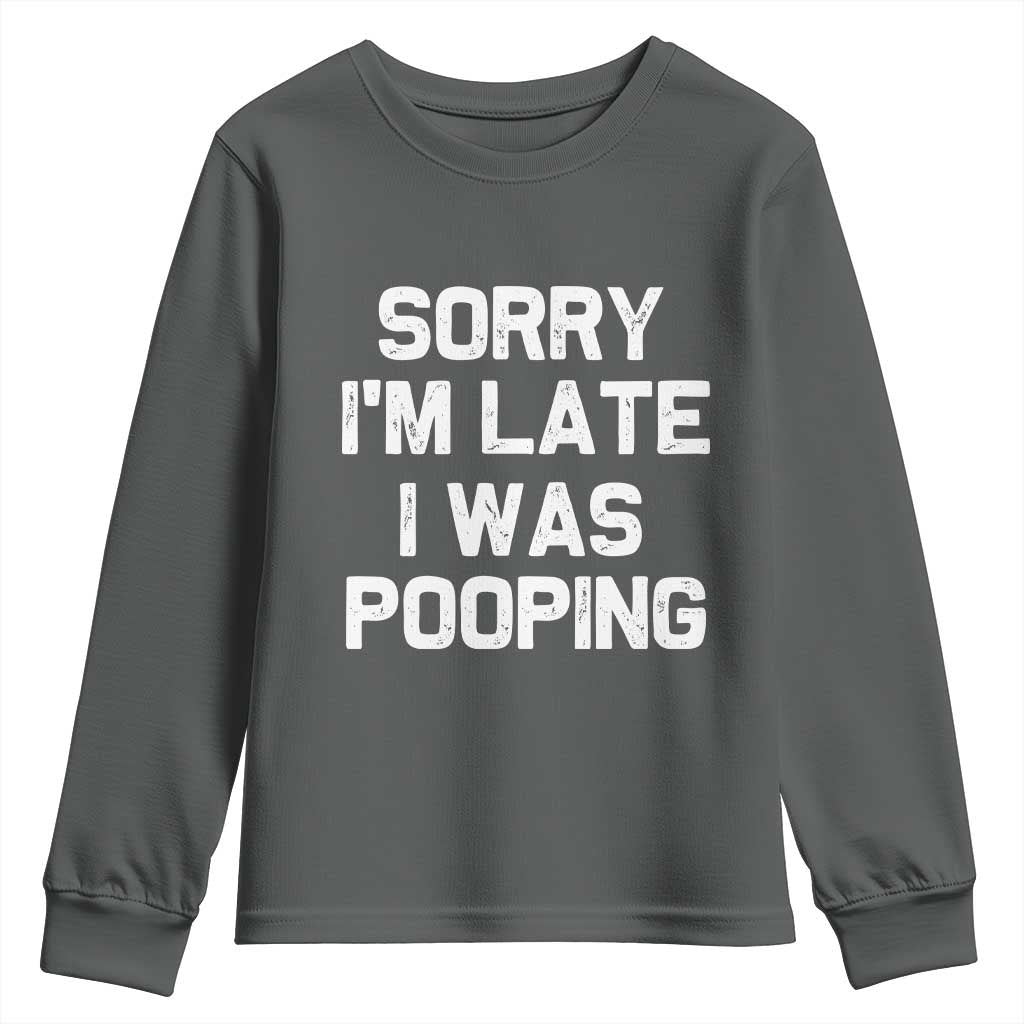 Sorry Im Late I Was Pooping Youth Sweatshirt Skibidi Brainrot Pooping Meme Graphic