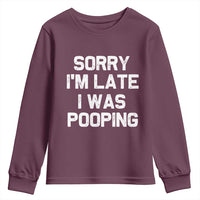 Sorry Im Late I Was Pooping Youth Sweatshirt Skibidi Brainrot Pooping Meme Graphic