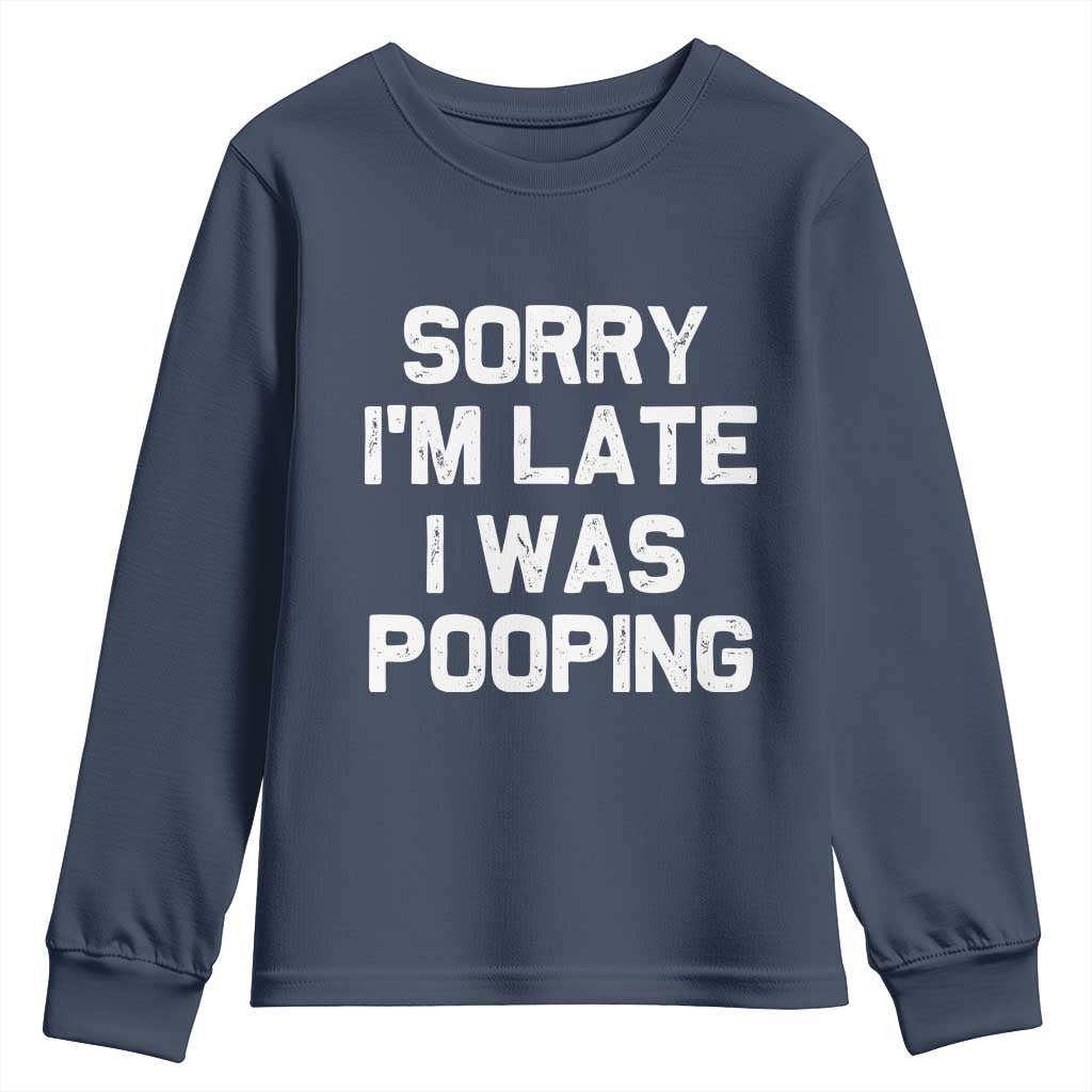 Sorry Im Late I Was Pooping Youth Sweatshirt Skibidi Brainrot Pooping Meme Graphic