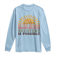 Recovery Sobriety Long Sleeve Shirt Sober Life Believes Recovery is Possible Hippie Vintage Graphic