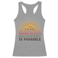 Recovery Sobriety Racerback Tank Top Sober Life Believes Recovery is Possible Hippie Vintage Graphic