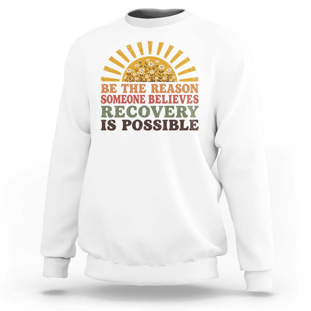 Recovery Sobriety Sweatshirt Sober Life Believes Recovery is Possible Hippie Vintage Graphic
