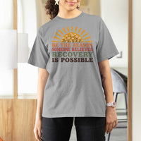 Recovery Sobriety T Shirt For Women Sober Life Believes Recovery is Possible Hippie Vintage Graphic