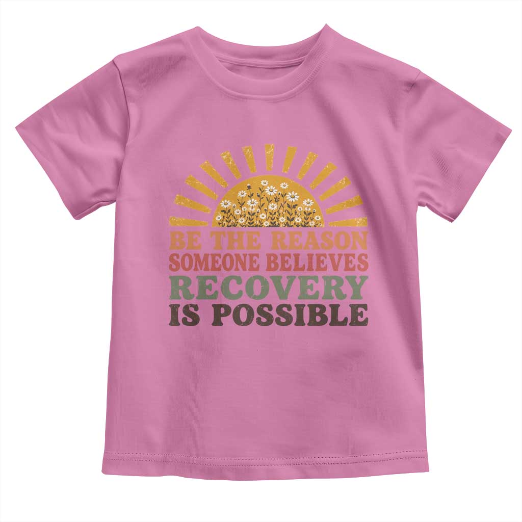 Recovery Sobriety Toddler T Shirt Sober Life Believes Recovery is Possible Hippie Vintage Graphic