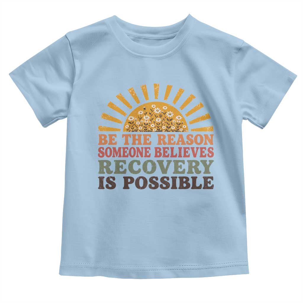 Recovery Sobriety Toddler T Shirt Sober Life Believes Recovery is Possible Hippie Vintage Graphic