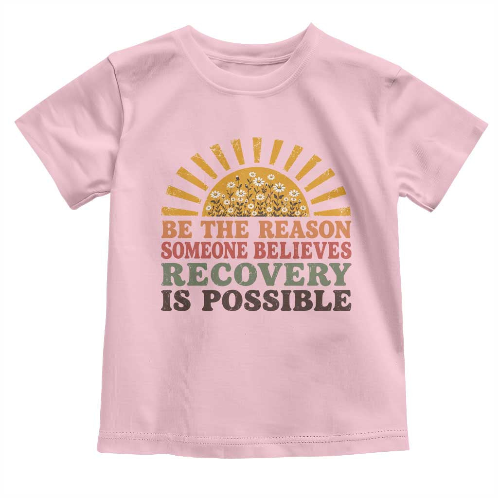 Recovery Sobriety Toddler T Shirt Sober Life Believes Recovery is Possible Hippie Vintage Graphic